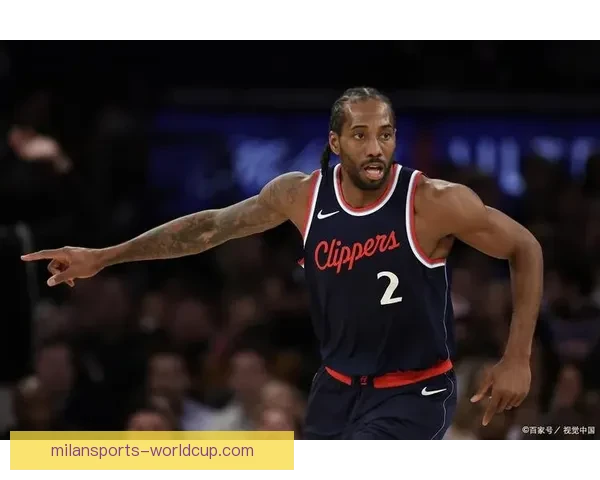 莱昂纳德坚定信心快船无畏对手首节低迷继续投篮调整状态